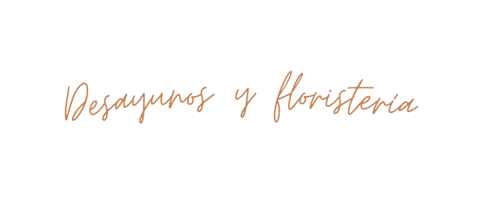 Desayunos y floristería